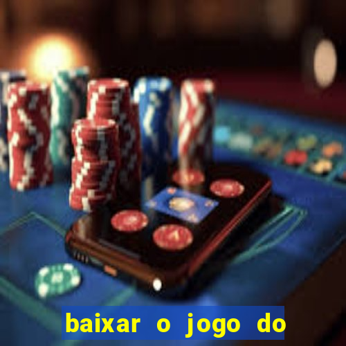 baixar o jogo do tigre 777